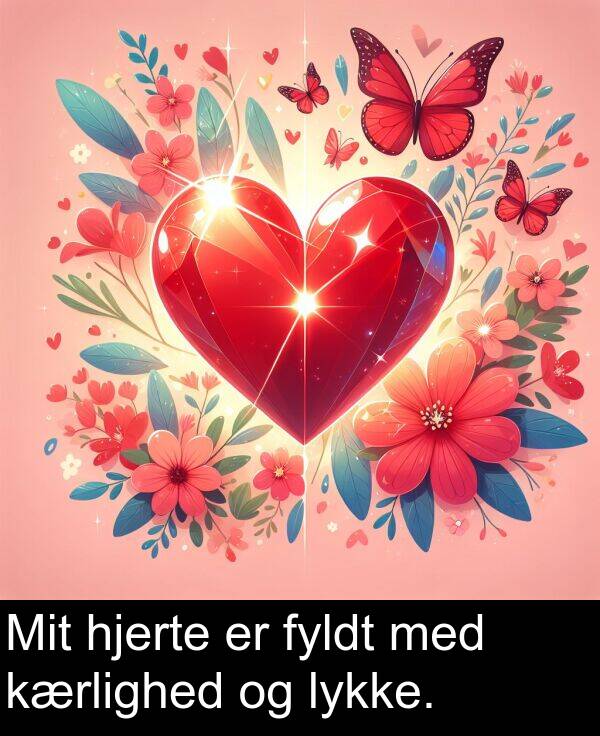 lykke: Mit hjerte er fyldt med kærlighed og lykke.