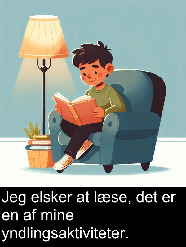 yndlingsaktiviteter: Jeg elsker at læse, det er en af mine yndlingsaktiviteter.