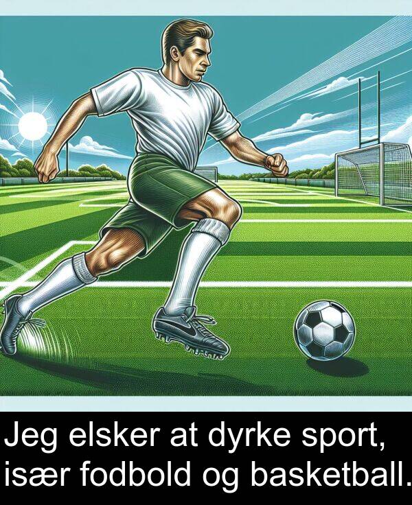 fodbold: Jeg elsker at dyrke sport, især fodbold og basketball.
