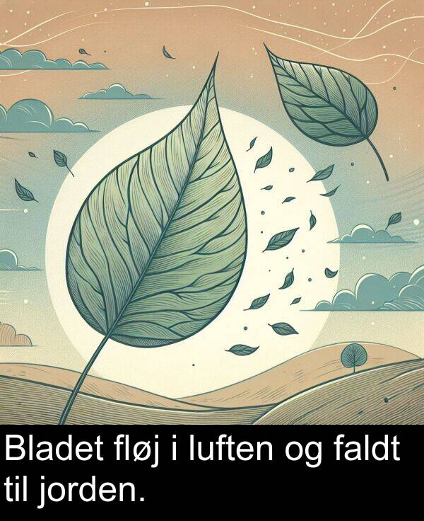 jorden: Bladet fløj i luften og faldt til jorden.