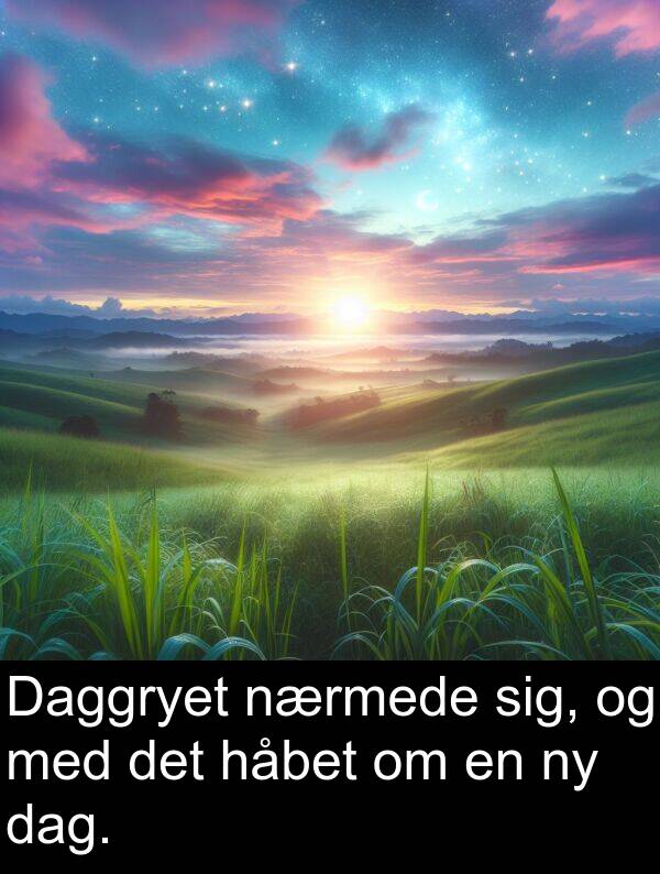 håbet: Daggryet nærmede sig, og med det håbet om en ny dag.