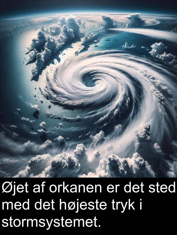 højeste: Øjet af orkanen er det sted med det højeste tryk i stormsystemet.