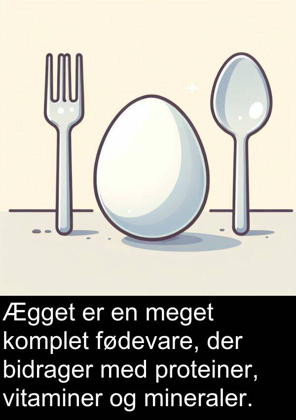 komplet: Ægget er en meget komplet fødevare, der bidrager med proteiner, vitaminer og mineraler.