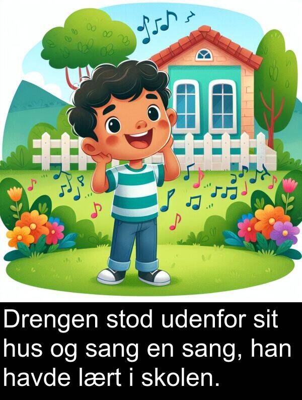 hus: Drengen stod udenfor sit hus og sang en sang, han havde lært i skolen.