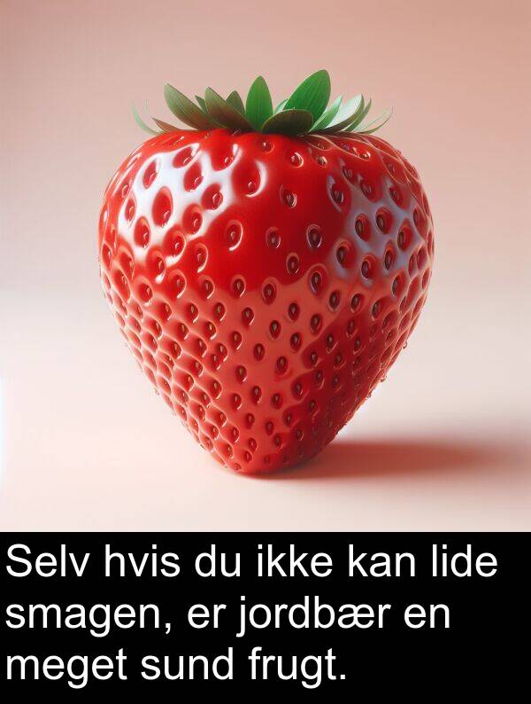 jordbær: Selv hvis du ikke kan lide smagen, er jordbær en meget sund frugt.