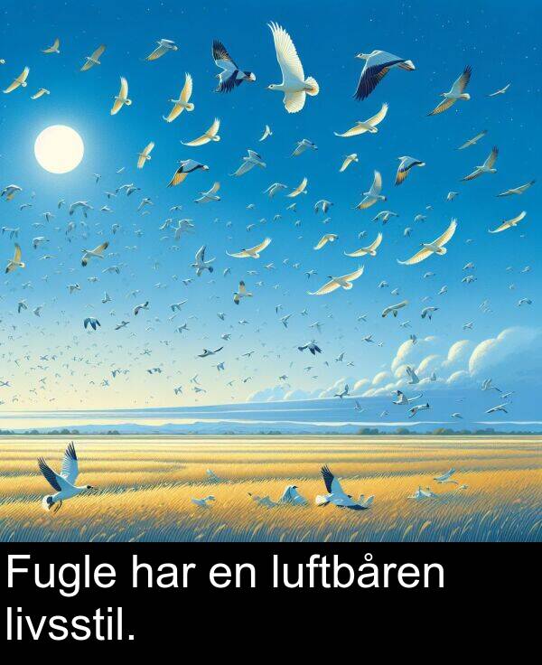 har: Fugle har en luftbåren livsstil.