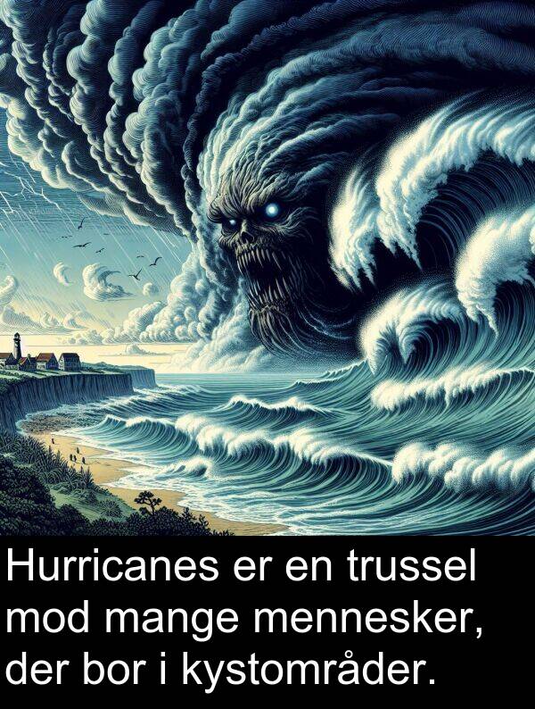 kystområder: Hurricanes er en trussel mod mange mennesker, der bor i kystområder.