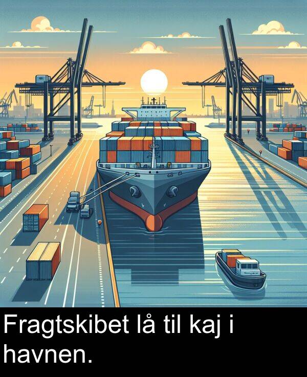 havnen: Fragtskibet lå til kaj i havnen.