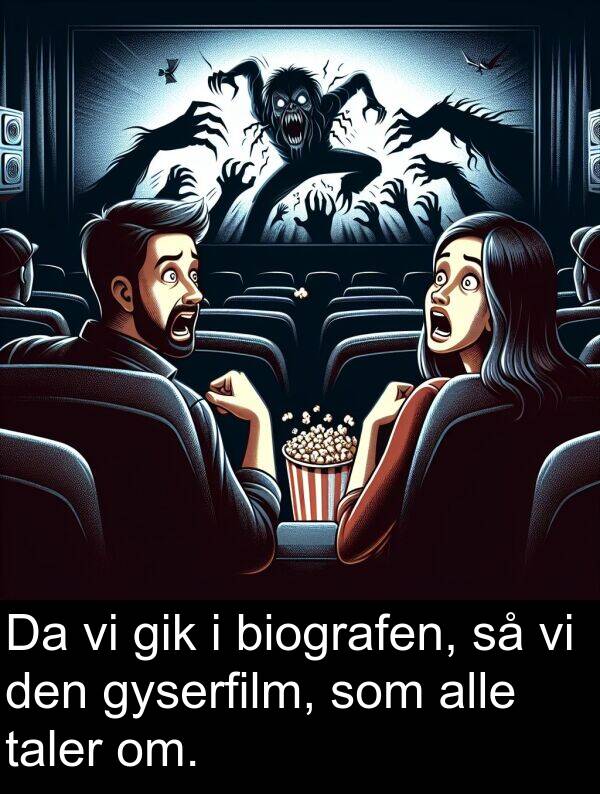 gyserfilm: Da vi gik i biografen, så vi den gyserfilm, som alle taler om.