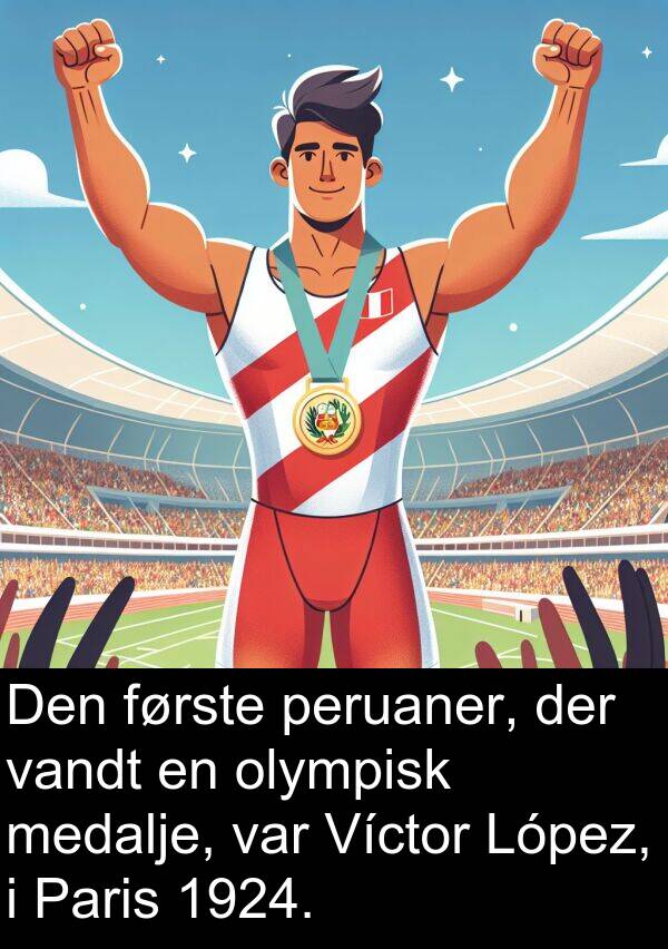 vandt: Den første peruaner, der vandt en olympisk medalje, var Víctor López, i Paris 1924.