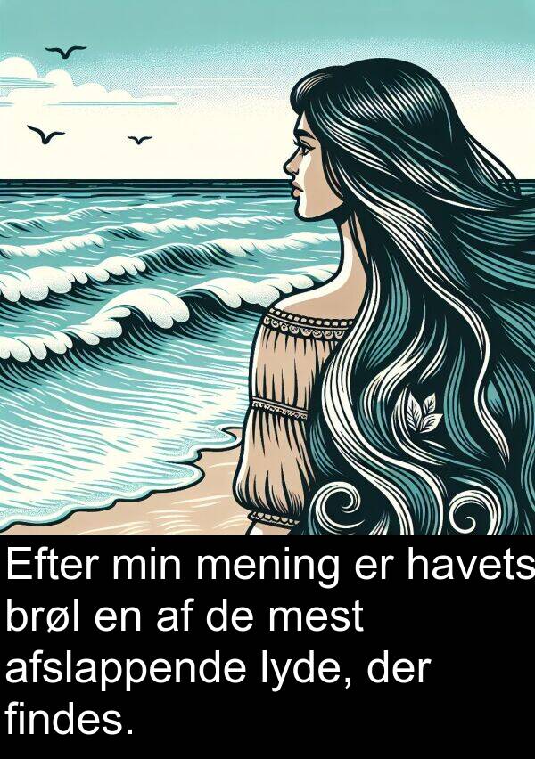 havets: Efter min mening er havets brøl en af de mest afslappende lyde, der findes.