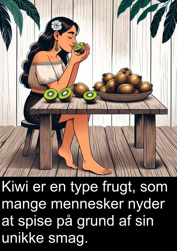 unikke: Kiwi er en type frugt, som mange mennesker nyder at spise på grund af sin unikke smag.