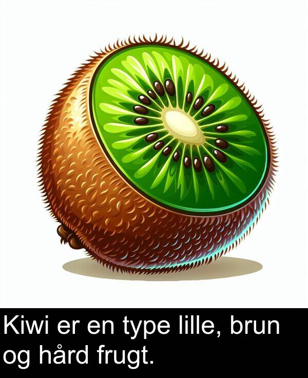 hård: Kiwi er en type lille, brun og hård frugt.