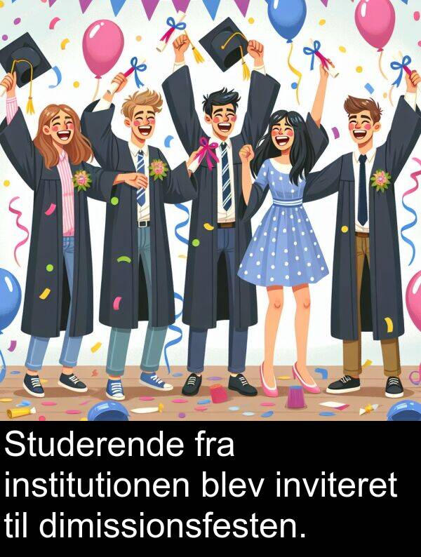 inviteret: Studerende fra institutionen blev inviteret til dimissionsfesten.