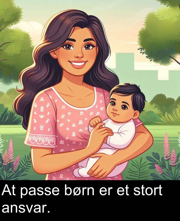 passe: At passe børn er et stort ansvar.