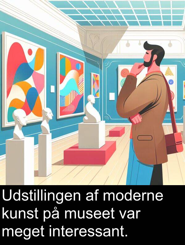 kunst: Udstillingen af moderne kunst på museet var meget interessant.