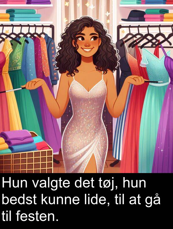 kunne: Hun valgte det tøj, hun bedst kunne lide, til at gå til festen.