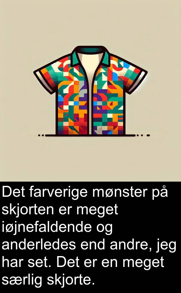 mønster: Det farverige mønster på skjorten er meget iøjnefaldende og anderledes end andre, jeg har set. Det er en meget særlig skjorte.