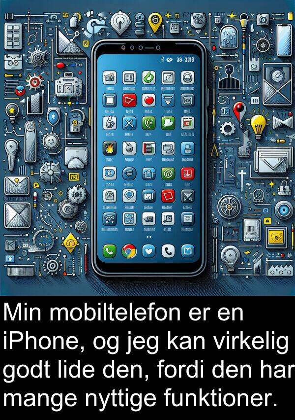 mobiltelefon: Min mobiltelefon er en iPhone, og jeg kan virkelig godt lide den, fordi den har mange nyttige funktioner.