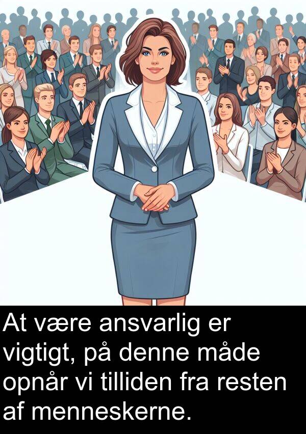 vigtigt: At være ansvarlig er vigtigt, på denne måde opnår vi tilliden fra resten af ​​menneskerne.