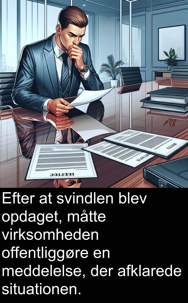 virksomheden: Efter at svindlen blev opdaget, måtte virksomheden offentliggøre en meddelelse, der afklarede situationen.