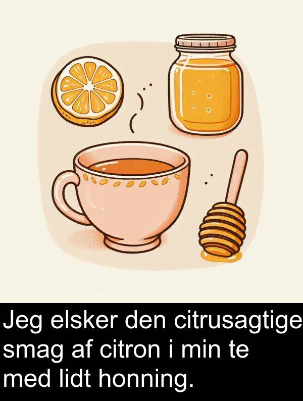 honning: Jeg elsker den citrusagtige smag af citron i min te med lidt honning.