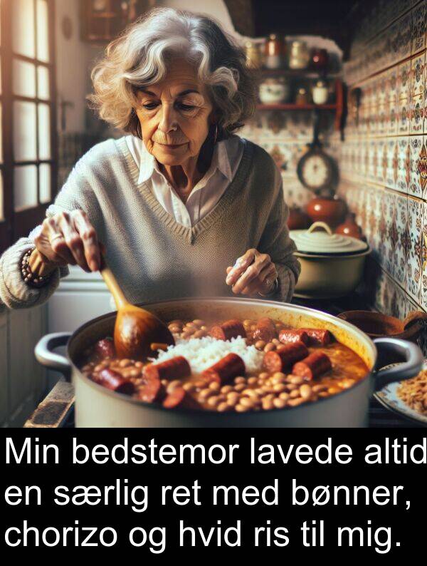 hvid: Min bedstemor lavede altid en særlig ret med bønner, chorizo og hvid ris til mig.