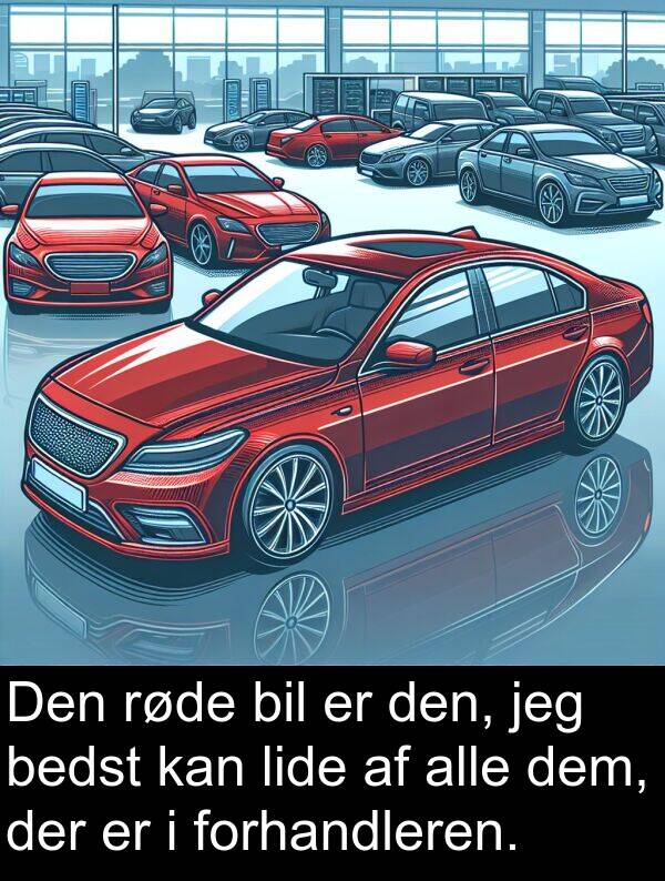 forhandleren: Den røde bil er den, jeg bedst kan lide af alle dem, der er i forhandleren.
