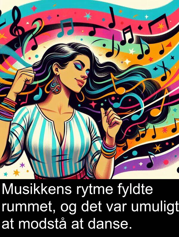 modstå: Musikkens rytme fyldte rummet, og det var umuligt at modstå at danse.