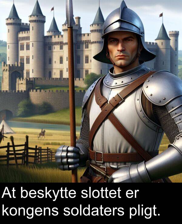 kongens: At beskytte slottet er kongens soldaters pligt.