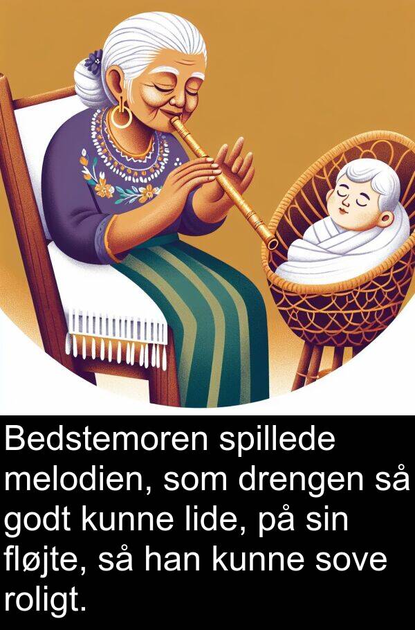 melodien: Bedstemoren spillede melodien, som drengen så godt kunne lide, på sin fløjte, så han kunne sove roligt.