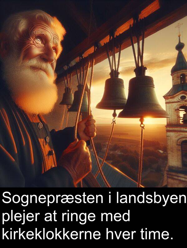 kirkeklokkerne: Sognepræsten i landsbyen plejer at ringe med kirkeklokkerne hver time.