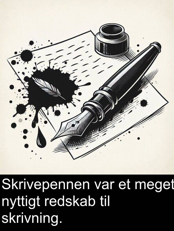 redskab: Skrivepennen var et meget nyttigt redskab til skrivning.