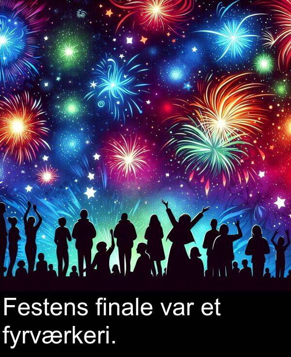 var: Festens finale var et fyrværkeri.