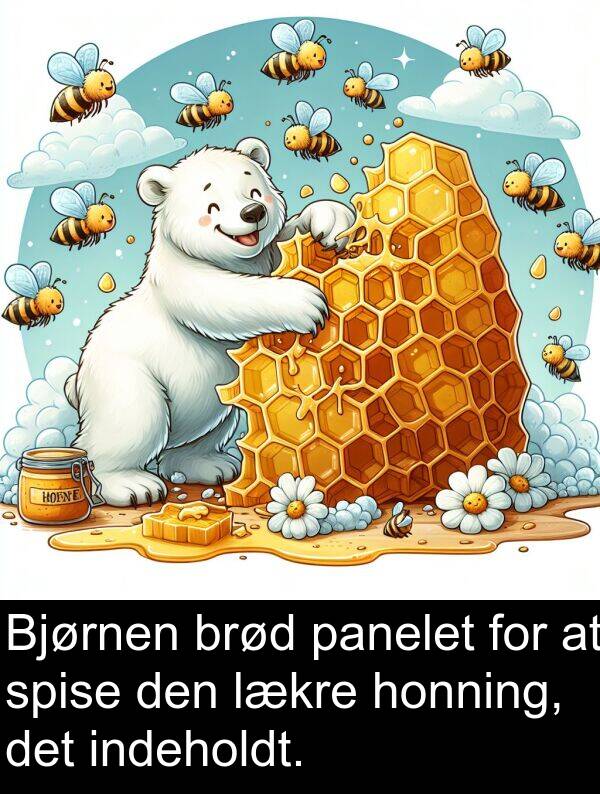 indeholdt: Bjørnen brød panelet for at spise den lækre honning, det indeholdt.