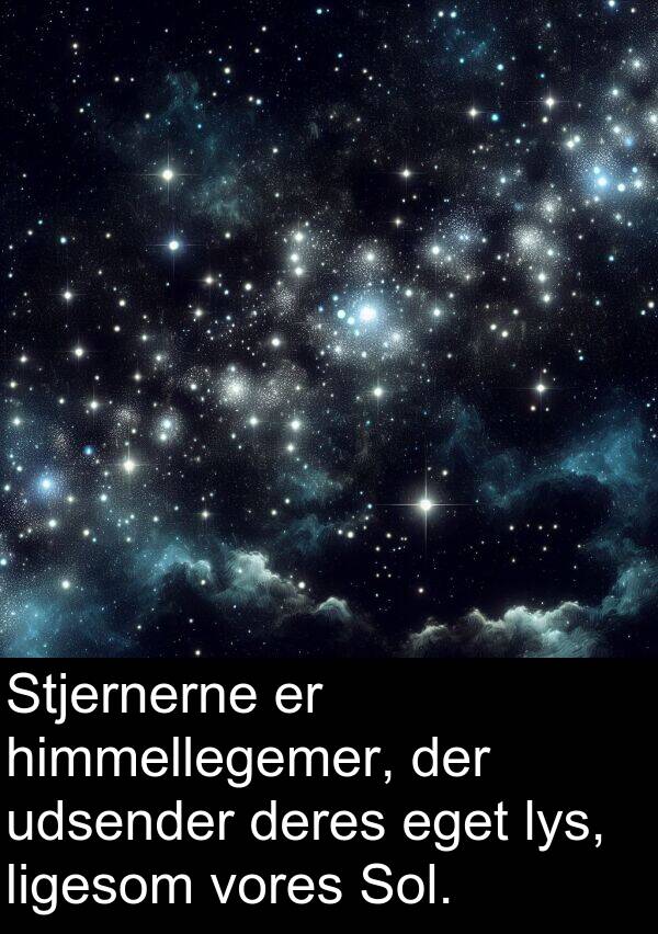 vores: Stjernerne er himmellegemer, der udsender deres eget lys, ligesom vores Sol.