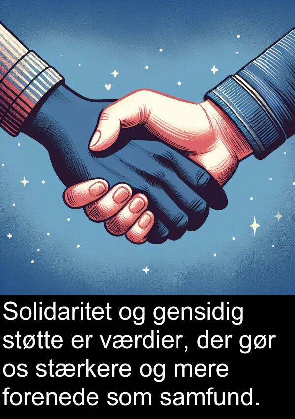 værdier: Solidaritet og gensidig støtte er værdier, der gør os stærkere og mere forenede som samfund.