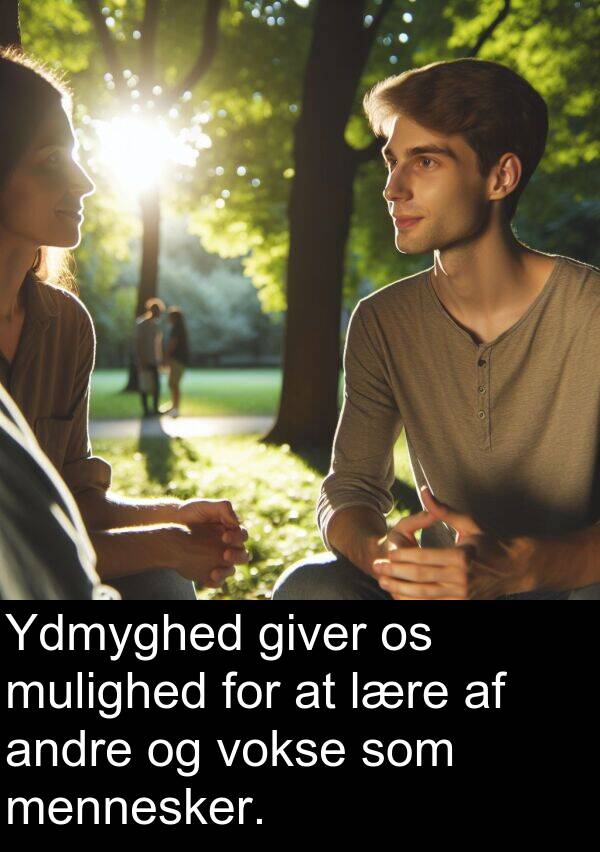 vokse: Ydmyghed giver os mulighed for at lære af andre og vokse som mennesker.