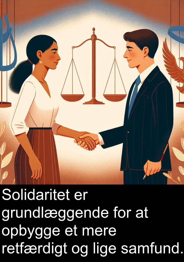 grundlæggende: Solidaritet er grundlæggende for at opbygge et mere retfærdigt og lige samfund.
