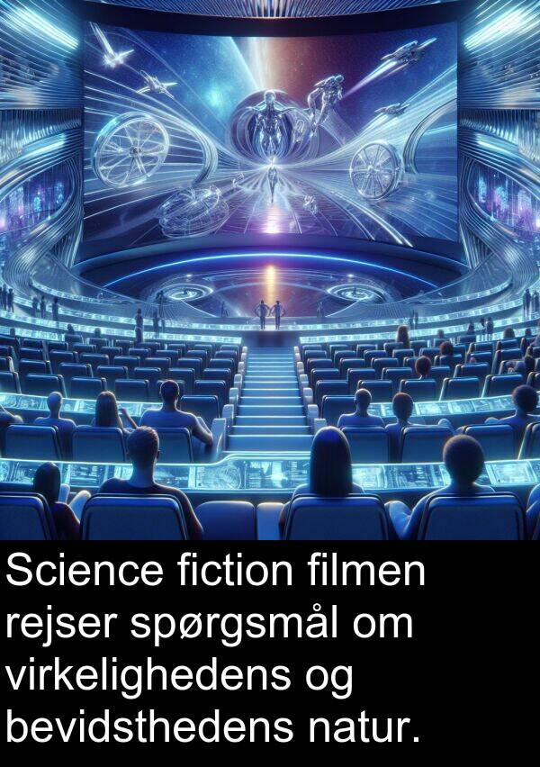 virkelighedens: Science fiction filmen rejser spørgsmål om virkelighedens og bevidsthedens natur.