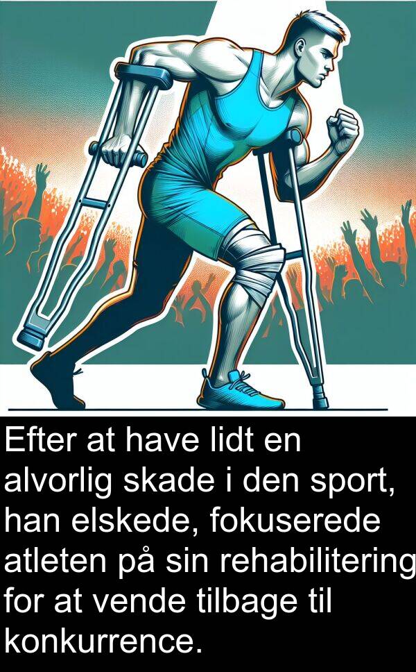 konkurrence: Efter at have lidt en alvorlig skade i den sport, han elskede, fokuserede atleten på sin rehabilitering for at vende tilbage til konkurrence.