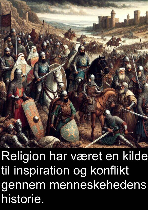 kilde: Religion har været en kilde til inspiration og konflikt gennem menneskehedens historie.
