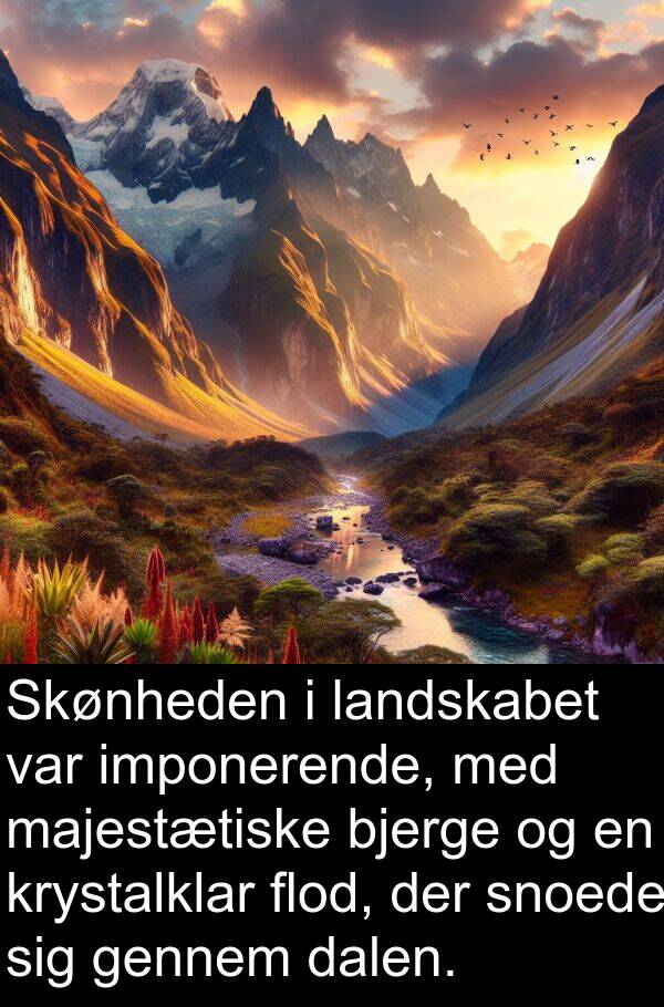 krystalklar: Skønheden i landskabet var imponerende, med majestætiske bjerge og en krystalklar flod, der snoede sig gennem dalen.