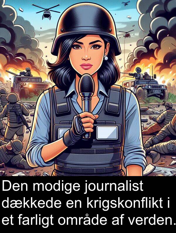 krigskonflikt: Den modige journalist dækkede en krigskonflikt i et farligt område af verden.