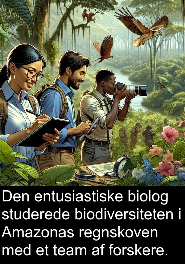 entusiastiske: Den entusiastiske biolog studerede biodiversiteten i Amazonas regnskoven med et team af forskere.