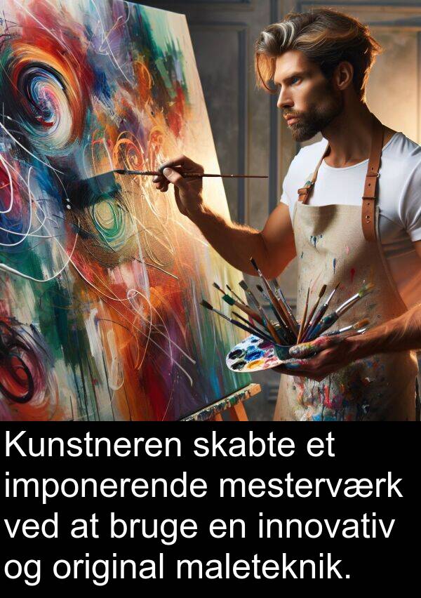maleteknik: Kunstneren skabte et imponerende mesterværk ved at bruge en innovativ og original maleteknik.