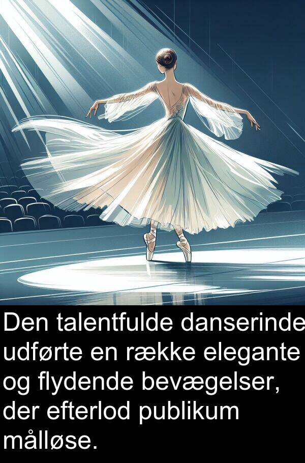 flydende: Den talentfulde danserinde udførte en række elegante og flydende bevægelser, der efterlod publikum målløse.