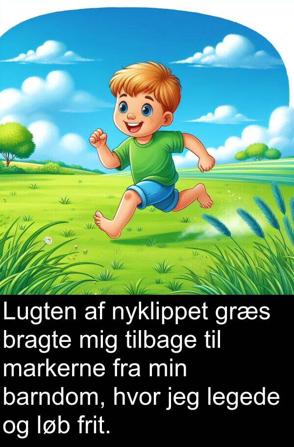 barndom: Lugten af nyklippet græs bragte mig tilbage til markerne fra min barndom, hvor jeg legede og løb frit.