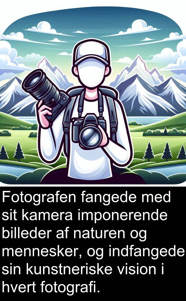 kunstneriske: Fotografen fangede med sit kamera imponerende billeder af naturen og mennesker, og indfangede sin kunstneriske vision i hvert fotografi.