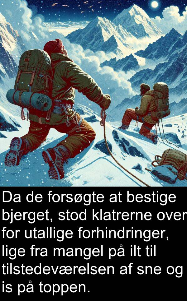 forsøgte: Da de forsøgte at bestige bjerget, stod klatrerne over for utallige forhindringer, lige fra mangel på ilt til tilstedeværelsen af sne og is på toppen.